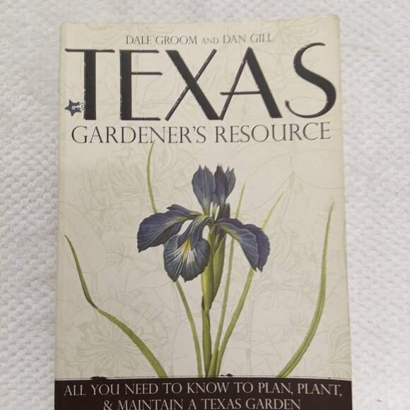 Garden Book Other - Texas Gardener's Resource By Dale Groom and Dan Gill Garden Book SKU A